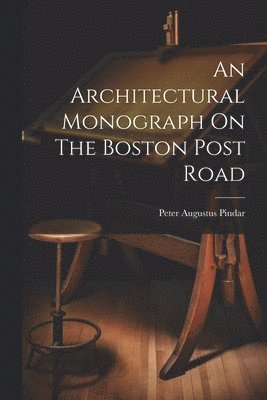 bokomslag Architectural Monograph On The Boston Post Road