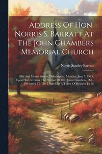 bokomslag Address Of Hon. Norris S. Barratt At The John Chambers Memorial Church