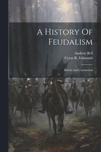 bokomslag A History Of Feudalism