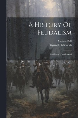 A History Of Feudalism 1