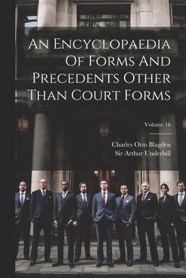 An Encyclopaedia Of Forms And Precedents Other Than Court Forms; Volume 16 1