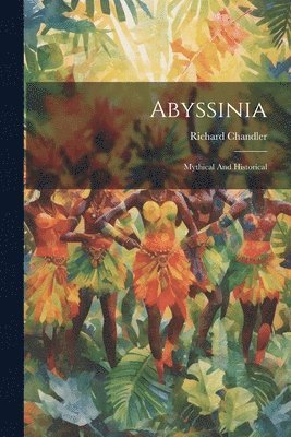 Richard Chandler - Abyssinia, Häftad