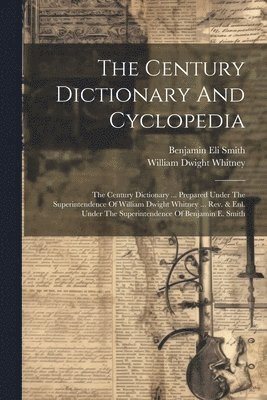bokomslag Century Dictionary And Cyclopedia