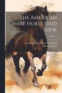 bokomslag American Shire Horse Stud Book; Volume 2
