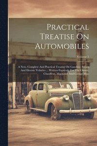 bokomslag Practical Treatise On Automobiles