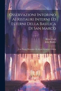 bokomslag Osservazioni Intorino Ai Ristauri Interni Ed Esterni Della Basilica Di San Marco