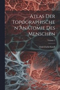 bokomslag Atlas Der Topographischen Anatomie Des Menschen; Volume 3