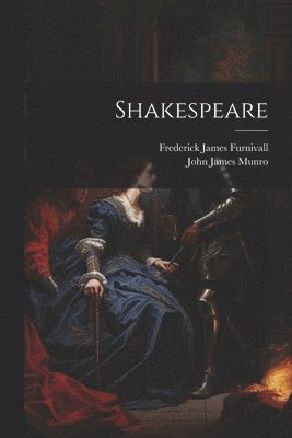Frederick James Furnivall, John James Munro - Shakespeare, Häftad