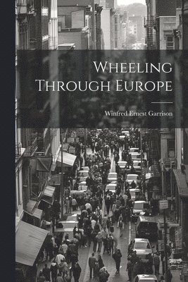 Wheeling Through Europe 1