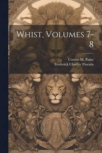 bokomslag Whist, Volumes 7-8