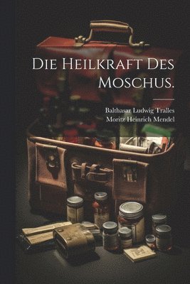 bokomslag Heilkraft des Moschus.