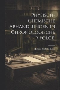 bokomslag Physisch-chemische Abhandlungen in chronologischer Folge.
