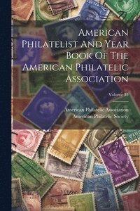 bokomslag American Philatelist And Year Book Of The American Philatelic Association; Volume 35
