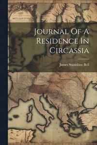 bokomslag Journal Of A Residence In Circassia