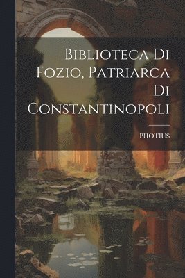 Biblioteca Di Fozio, Patriarca Di Constantinopoli 1