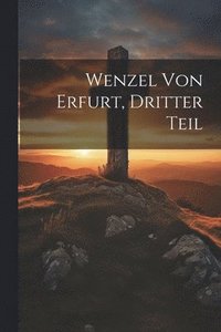 bokomslag Wenzel von Erfurt, Dritter Teil