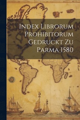 bokomslag Index Librorum Prohibitorum Gedruckt Zu Parma 1580