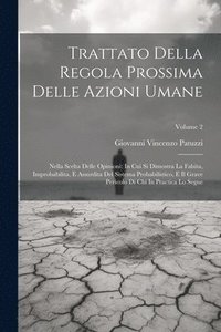 bokomslag Trattato Della Regola Prossima Delle Azioni Umane