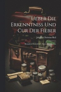 bokomslag Ueber Die Erkenntniss Und Cur Der Fieber