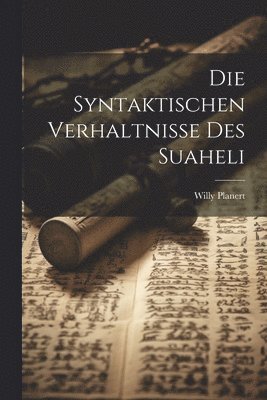 Die Syntaktischen Verhaltnisse Des Suaheli 1