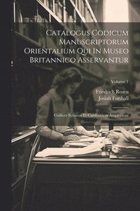 bokomslag Catalogus Codicum Manuscriptorum Orientalium Qui In Museo Britannico Asservantur