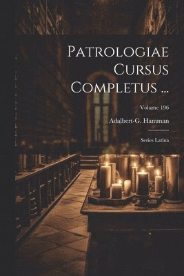 Patrologiae Cursus Completus ... 1