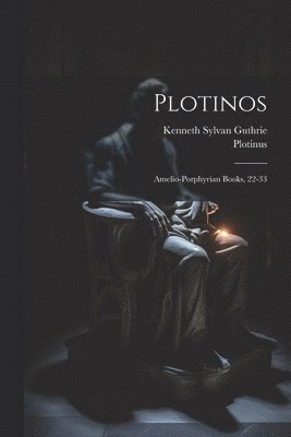 Plotinus, Kenneth Sylvan Guthrie - Plotinos, Häftad