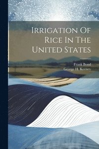 bokomslag Irrigation Of Rice In The United States