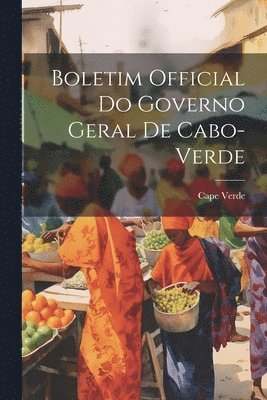 Boletim Official Do Governo Geral De Cabo-verde 1