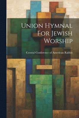 Union Hymnal For Jewish Worship 1