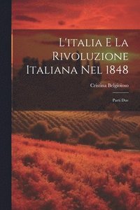 bokomslag L'italia E La Rivoluzione Italiana Nel 1848