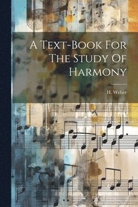 bokomslag A Text-book For The Study Of Harmony