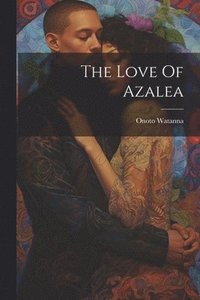 bokomslag The Love Of Azalea