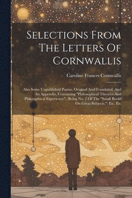 Caroline Frances Cornwallis - Selections From The Letters Of Cornwallis, Häftad