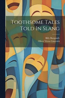 Toothsome Tales Told In Slang 1