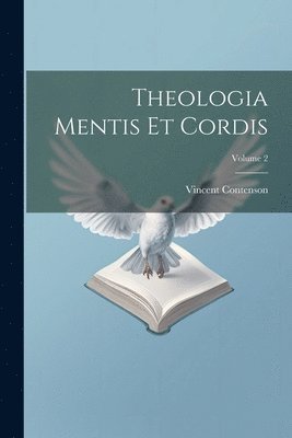 bokomslag Theologia Mentis Et Cordis; Volume 2