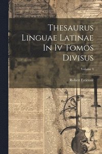 bokomslag Thesaurus Linguae Latinae In Iv Tomos Divisus; Volume 4