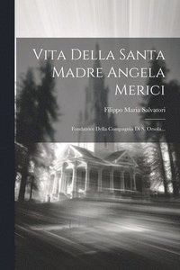 bokomslag Vita Della Santa Madre Angela Merici