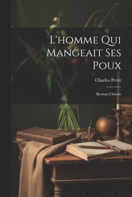 bokomslag L'homme Qui Mangeait Ses Poux