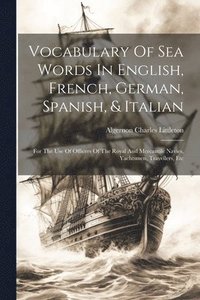bokomslag Vocabulary Of Sea Words In English, French, German, Spanish, & Italian