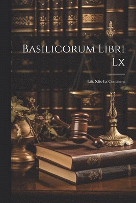 Basilicorum Libri Lx 1