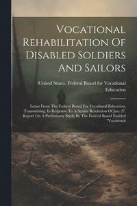 bokomslag Vocational Rehabilitation Of Disabled Soldiers And Sailors