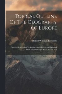bokomslag Topical Outline Of The Geography Of Europe
