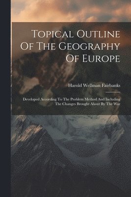bokomslag Topical Outline Of The Geography Of Europe