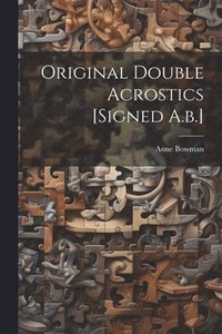 bokomslag Original Double Acrostics [signed A.b.]