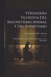 bokomslag Verdadera Filosofia Del Magnetismo Animal Y Del Espiritismo