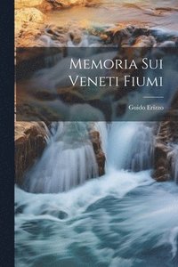 bokomslag Memoria Sui Veneti Fiumi