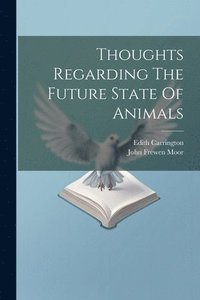 bokomslag Thoughts Regarding The Future State Of Animals