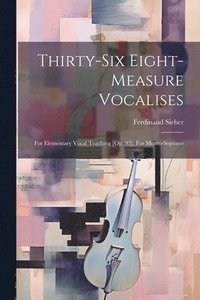 bokomslag Thirty-six Eight-measure Vocalises