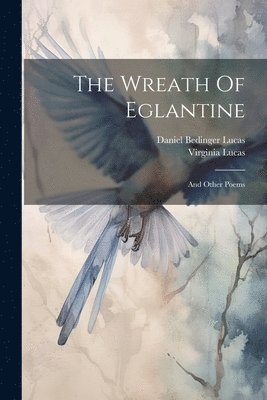 bokomslag The Wreath Of Eglantine